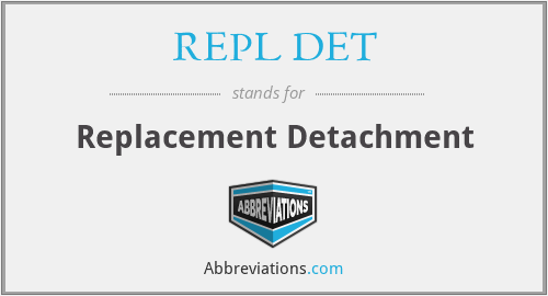 What does REPL DET stand for?